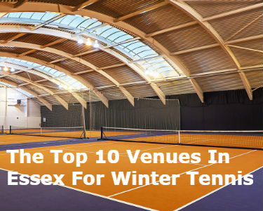 Top 10 Venues in Essex For Winter Tennis Feature Image
